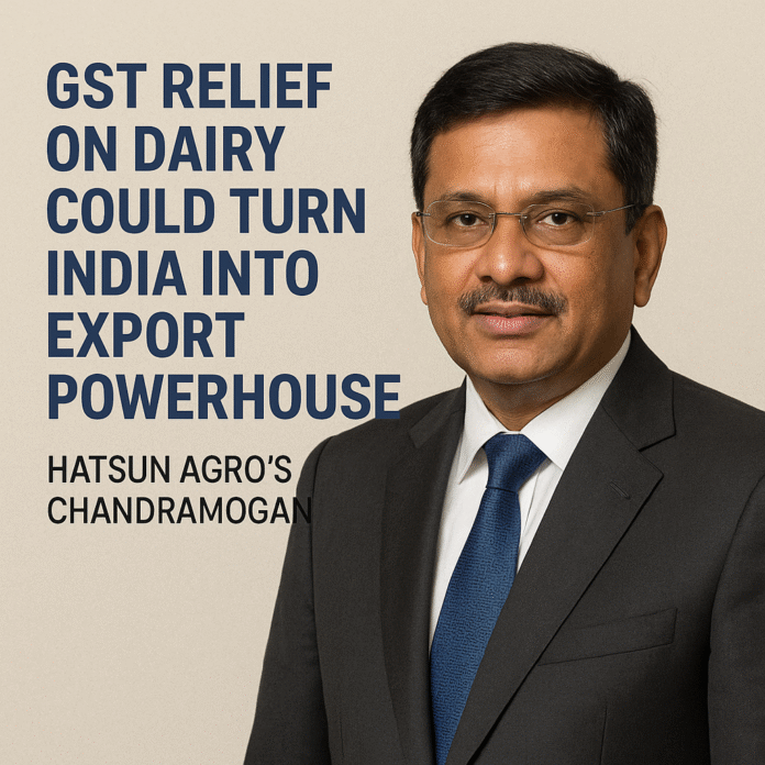 GST Relief on Dairy Could Turn India into Export Powerhouse: Hatsun Agro’s Chandramogan