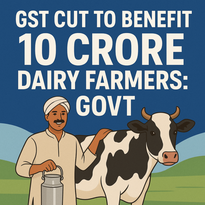GST cut to benefit 10 crore dairy farmers: Govt